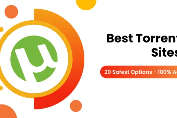 20 Best Torrent Sites: 100% Safe and Active [January 2025]